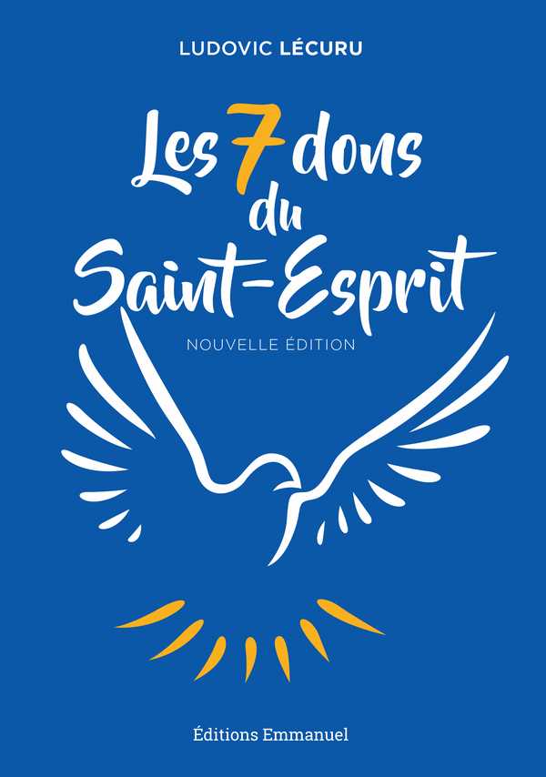 Les 7 dons du Saint-Esprit - Nouvelle édition