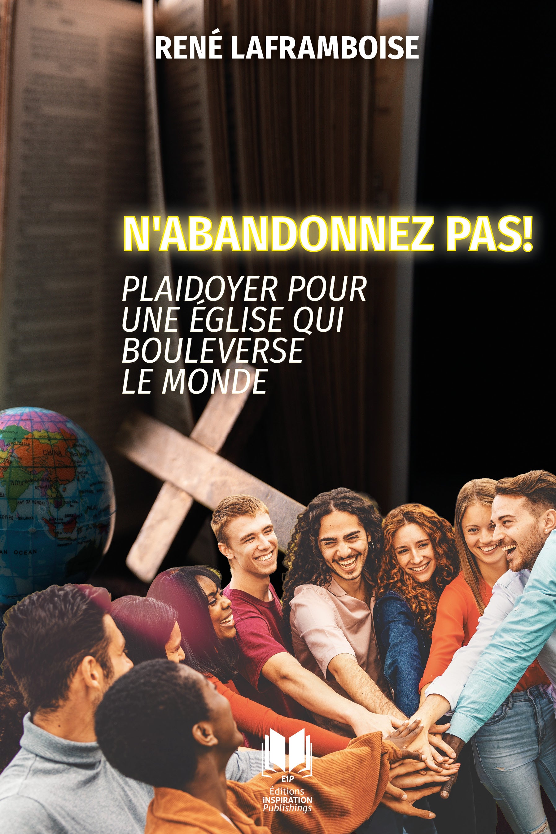 N'abandonnez pas ! Plaidoyer pour une Église qui bouleverse le monde