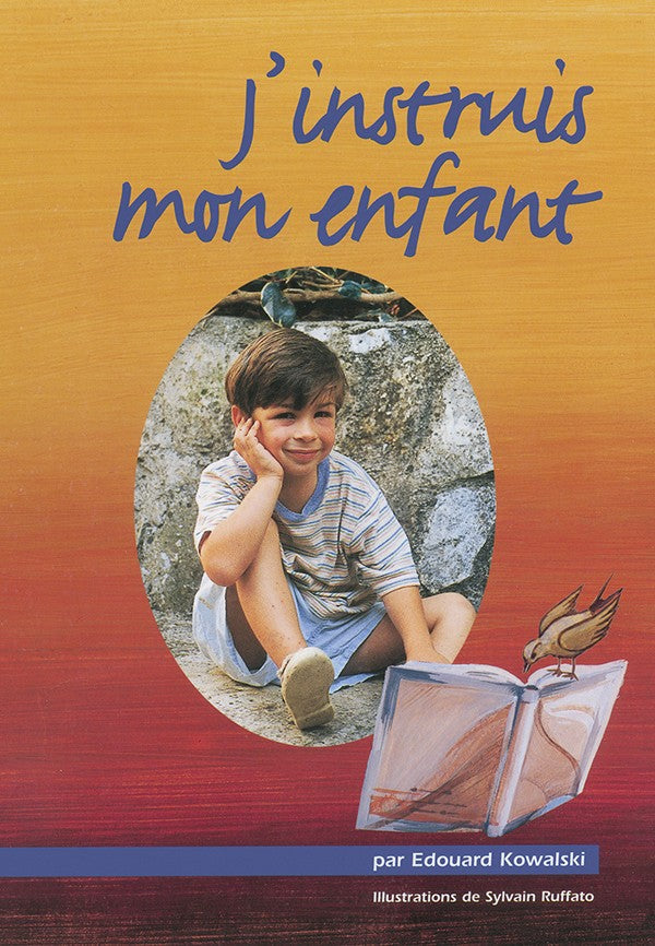 J’instruis mon enfant - Tome 1
