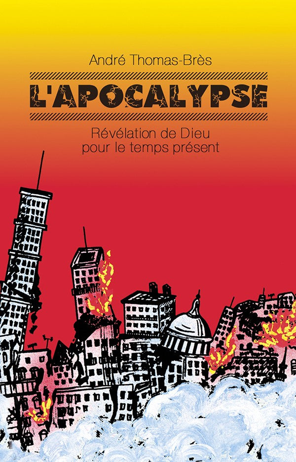 L'Apocalypse - Révélation de Dieu pour le temps présent