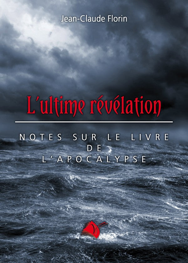 L'ultime révélation - Notes sur le livre de l'apocalypse