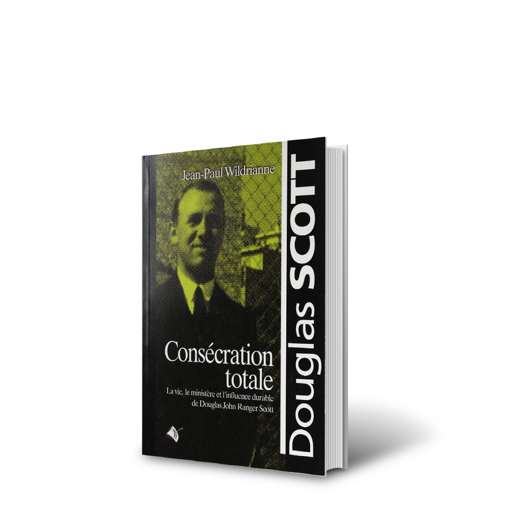 Consécration totale : La vie, le ministère de Douglas Scott - Boutique iNSPIRATION