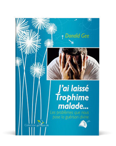 J'ai laissé Trophime malade