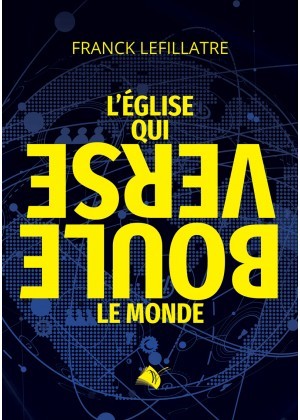 L'église qui bouleverse le monde