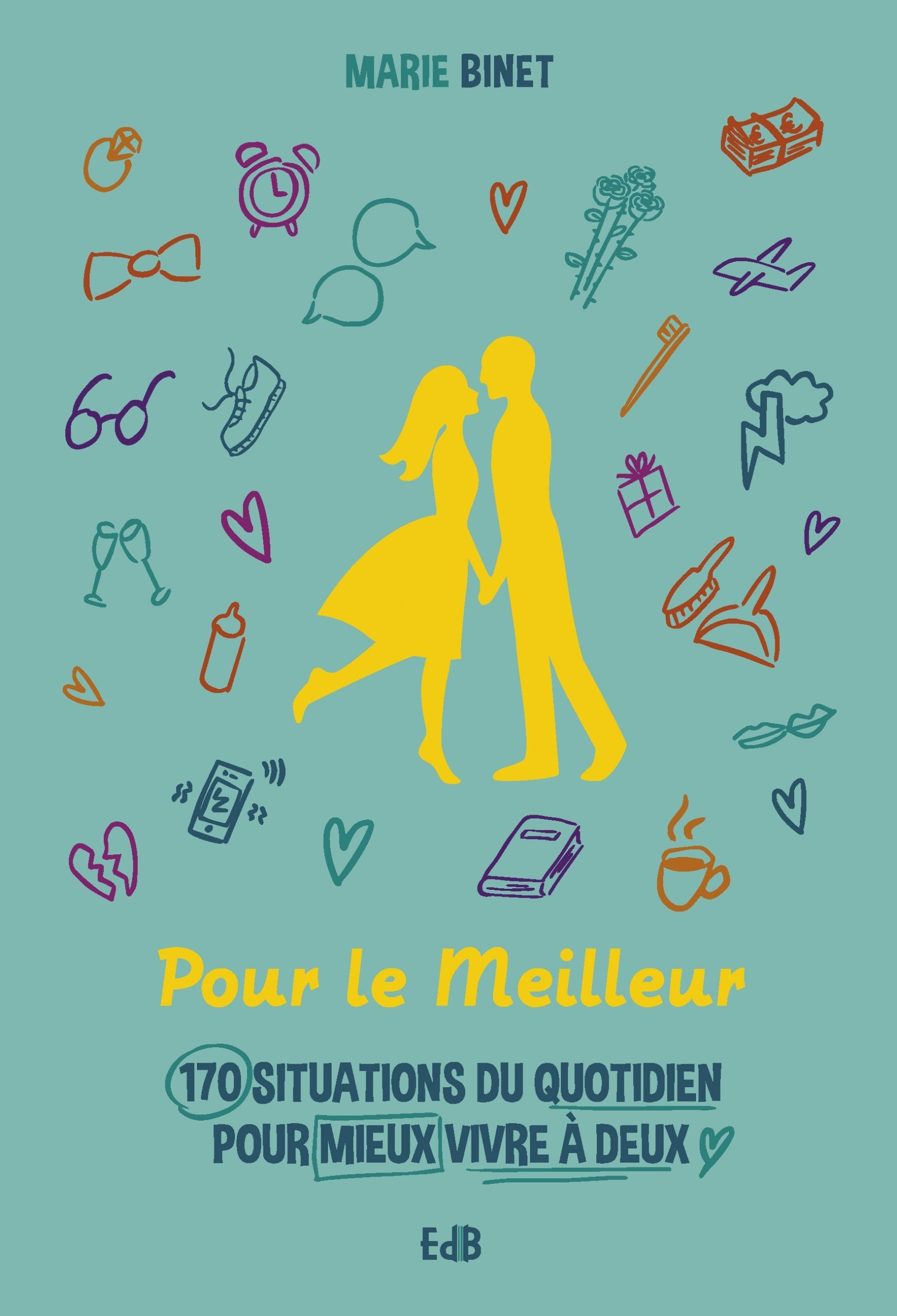 Pour le meilleur | 170 situations du quotidien pour mieux vivre à deux