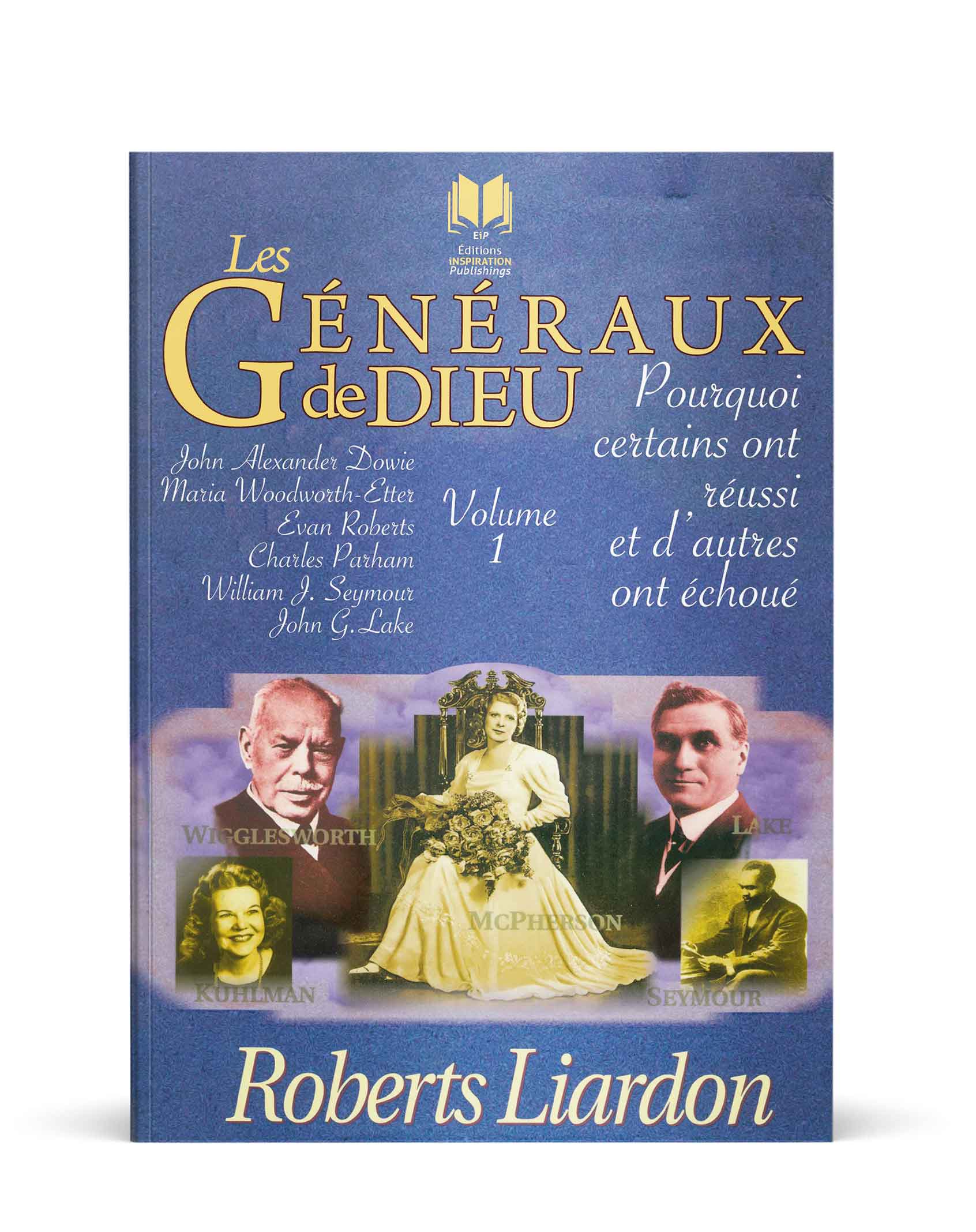 Couverture Pourquoi certains ont réussi et d'autres ont échoué - Volume 1 (Les généraux de Dieu) - Roberts Liardon